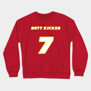 Butt Kicker Crewneck Sweatshirt